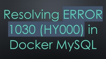 Resolving ERROR 1030 (HY000) in Docker MySQL