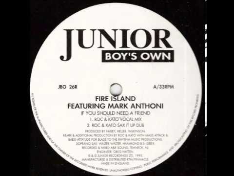 Fire Island — Fire Island Feat. Mark Anthoni ‎- If You Should Need A Friend (Roc & Kato Sax It Up Dub)