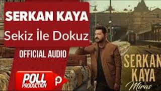 Serkan Kaya♫☆♫☆♫Sekiz İle Dokuz Resimi