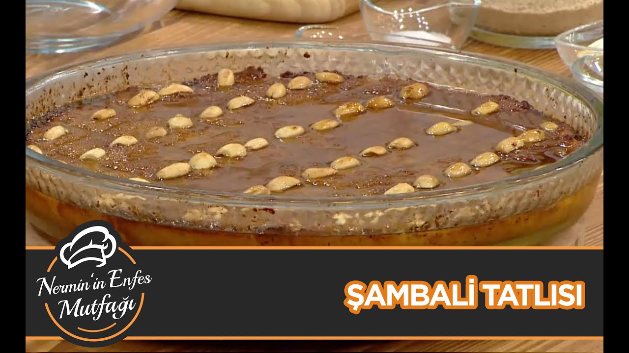 Nermin'den Özel Şambali Tatlısı Tarifi | Nermin'in Enfes Mutfağı