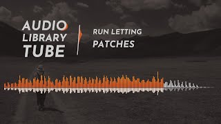 Run Letting by pATCHES | Ambient | Calm | Synth