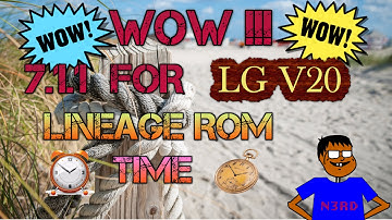 LG V20 Lineage Rom Installation Guide /LG V20 7.1.1