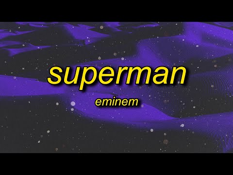 Eminem - Superman (sped up) Lyrics | i can't be your superman