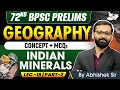 72nd BPSC Prelims 2026: Indian Minerals - 02 | Complete Geography BY Abhishek Sir | BPSC STUDYIQ
