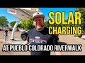 ☀️Solar Charging ⚡️at Pueblo, Colorado Riverwalk🏞️