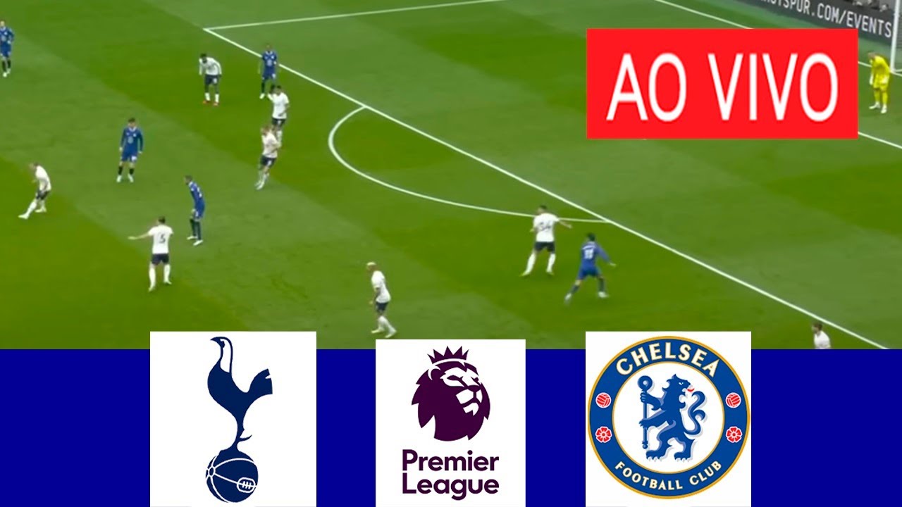 Tottenham x Chelsea ao vivo às 17 horas desta 2ª feira - CenárioMT