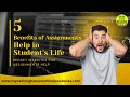 5 benefits of assignments help in students life  secret websites for assignments help assignment