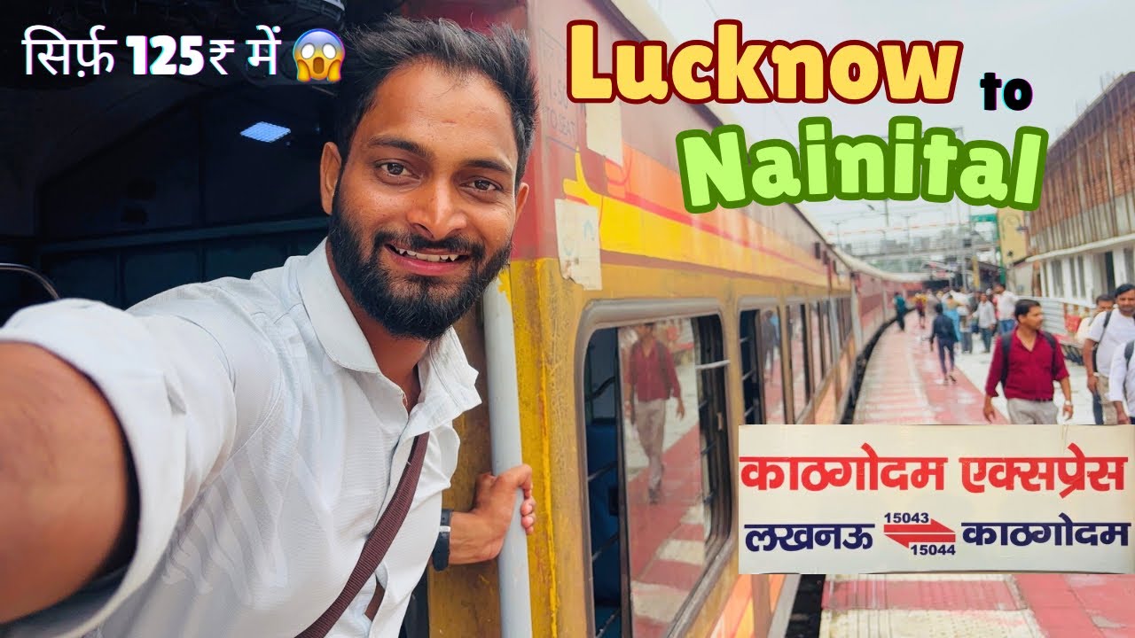 Lucknow to Nainital by train | Kathgodam express