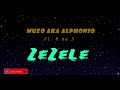Muzo aka alphonso ft 4 na 5   zezele lyric