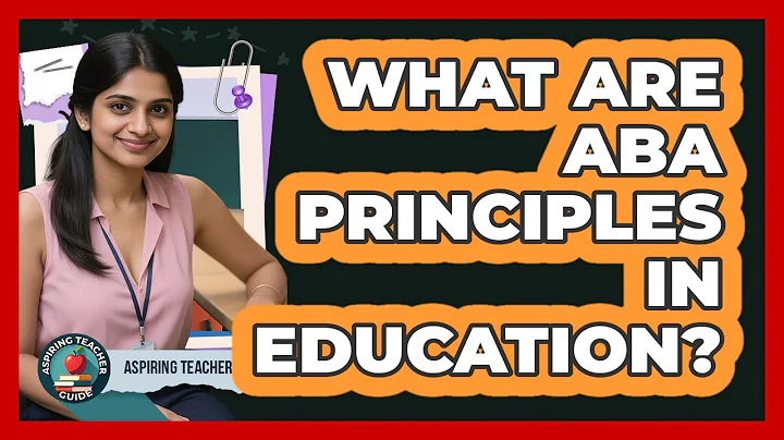 What Are ABA Principles In Education? - Aspiring Teacher Guide