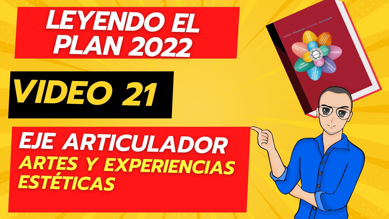 Audio Lectura del PLAN DE ESTUDIOS 2022 - Video 21 │Artes y
