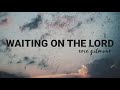 WAITING ON THE LORD || 1 HOUR INSTRUMENTAL