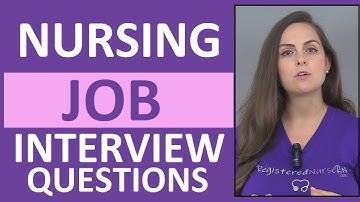 Nursing Job Interview Questions | Top 21 Questions Asked to Registered Nurses and LPNs