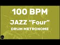 Jazz "Four" | Drum Metronome Loop | 100 BPM