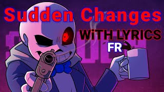 Sudden Changes With Lyrics Fr - undertale au Cover