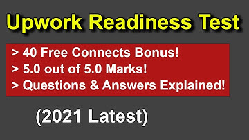 Pass Upwork Readiness Test with 40 Free Connects & 5 out of 5 Marks [Explained]