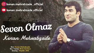 Kenan Mehrabzade - Seven Olmaz | Azeri Music [OFFICIAL] Resimi