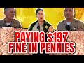 PAYING $197 JAYWALKING TICKET IN PENNIES - PASADENA COURTHOUSE -THEY TRY TO ARREST ME REPEATEDLY