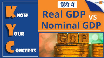 KYC(Know your concept )|Real GDP Vs Nominal GDP| What is the difference ?| In Hindi | By Amit Pandey