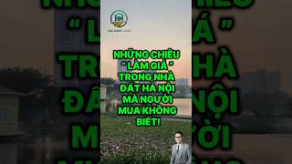 “Những chiêu ‘làm giá’ trong nhà đất Hà Nội mà người mua không biết!”