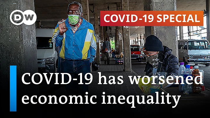 The impact of COVID-19 on poverty and global inequality | DW News - DayDayNews