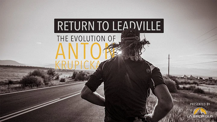 Return to Leadville - The Evolution of Anton Krupi...