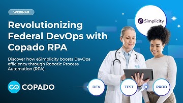 Webinar: Revolutionizing Federal DevOps with Copado RPA
