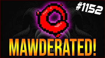 MAWDERATED! - The Binding Of Isaac: Afterbirth+ #1152