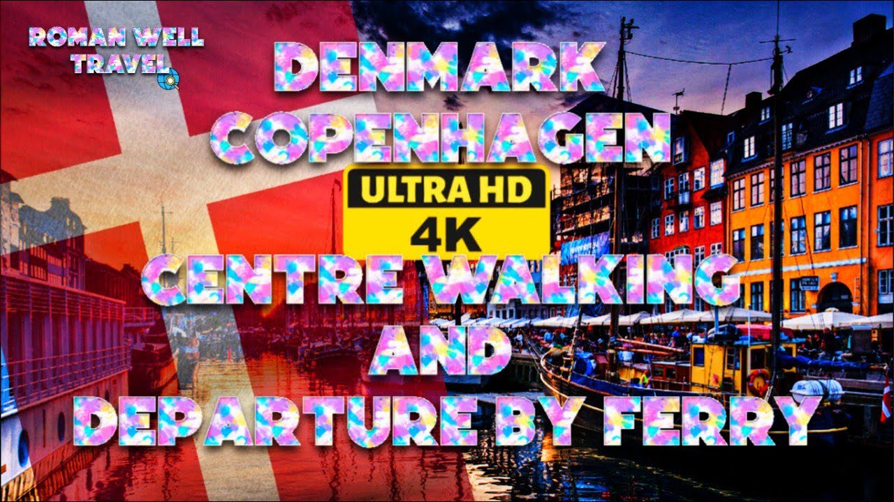 COPENHAGEN 4K Walk | Denmark City Center & Ferry Departure 🚢🇩🇰 Part 3