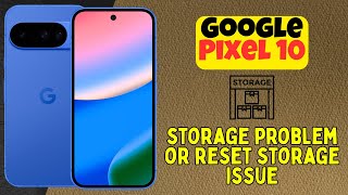 How To Fix Storage Problem Or Reset Storage Issue In Google Pixel 10