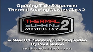 Intro To New Thermal Master Class 2 Training Video For R/C Sailplanes