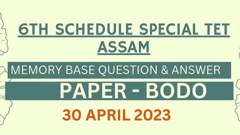 6th Schedule Special TET 2023 ll Memory Base Question and Answers ll Bodo Paper