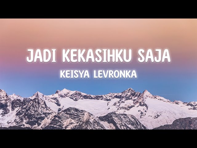 Jadi Kekasihku Saja - Keisya Levrronka (Lyrics Cover) class=