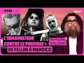 Limagination contre le pouvoir de fellini  mandico