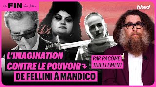 L’IMAGINATION CONTRE LE POUVOIR, DE FELLINI À MANDICO