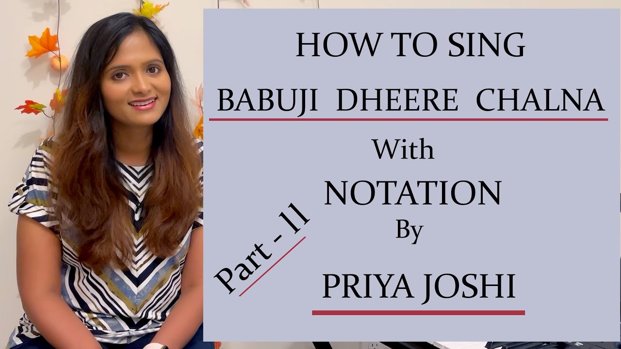 Babuji Dheere Chalna | Part 2 | Song With Notation | By Priya Joshi | # 41