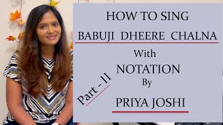 Babuji Dheere Chalna Part 2 Song With Notation By Priya Joshi