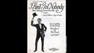 Ted Lewis - I Ain't Got Nobody (And Nobody Cares For Me) 1928 chords