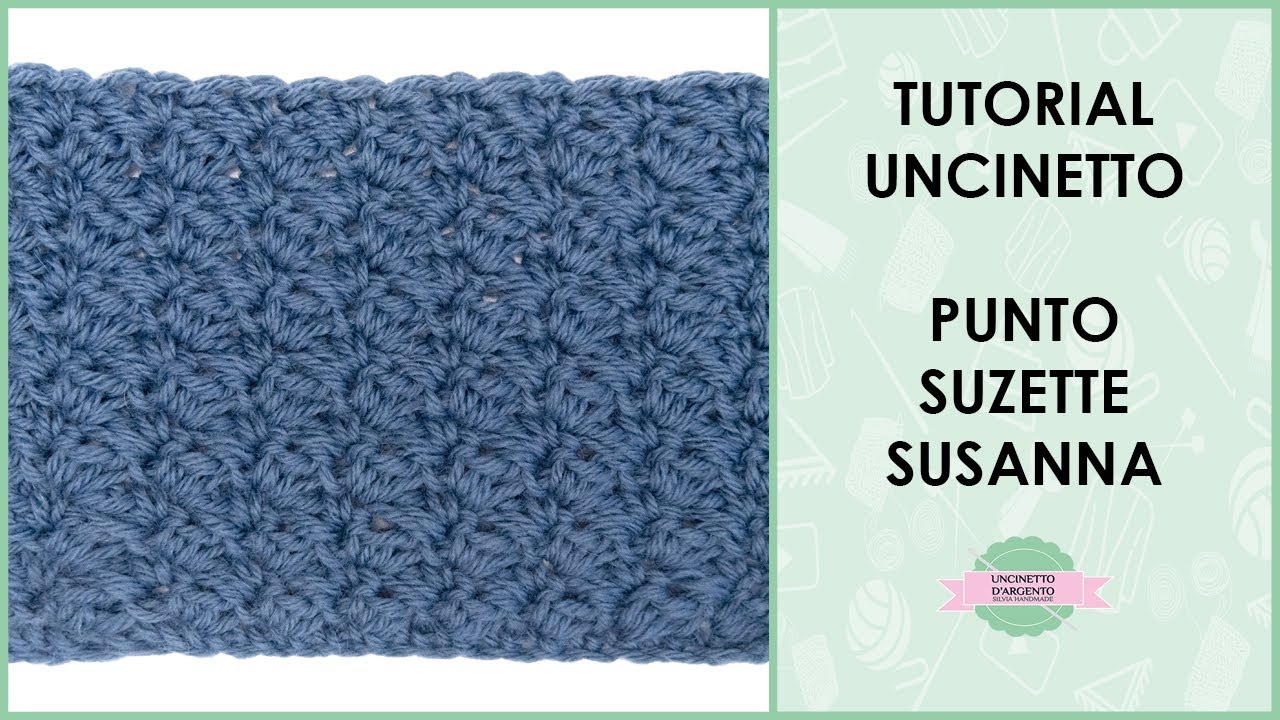 Tutorial punto suzette - susanna ad uncinetto | Uncinetto d'Argento