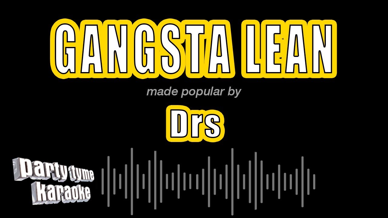 Drs - Gangsta Lean (Karaoke Version) - YouTube
