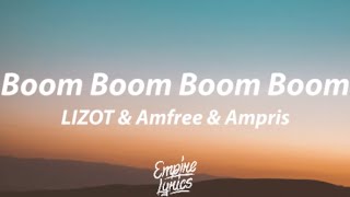 LIZOT & Amfree & Ampris - Boom Boom Boom Boom [Lyrics] Resimi