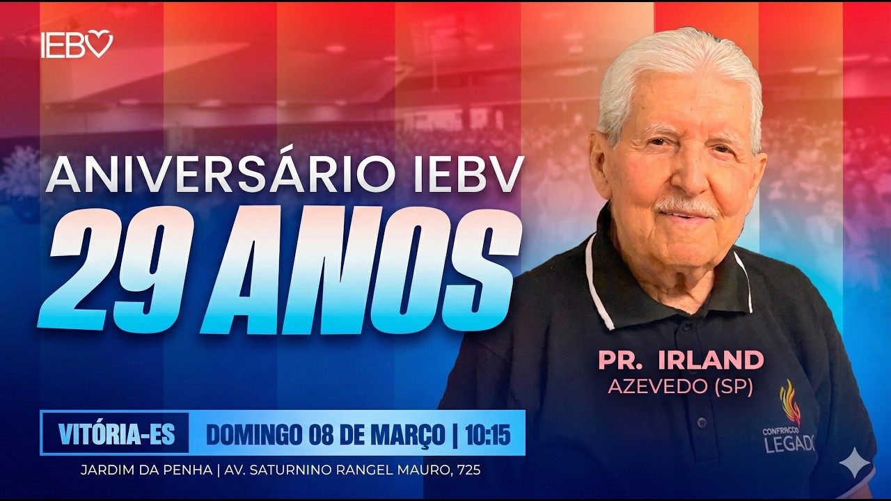 ANIVERSÁRIO IEBV 29 ANOS | Pr. Irland Azevedo (SP) | 08/03/26
