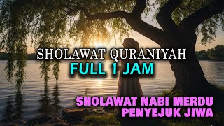 Sholawat Quraniyah Full 1 Jam - Sholawat Nabi Penggugur Dosa dengan Lirik
