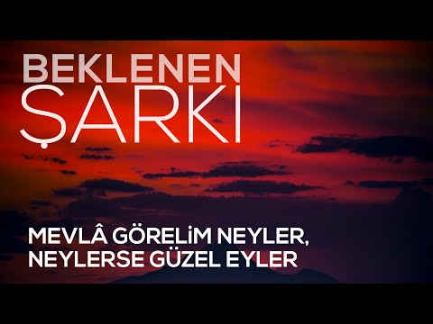 (LYRICS) Mevlâ Görelim Neyler, Neylerse Güzel Eyler