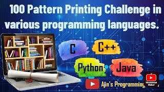 Ajin's 100 Pattern Printing Challenge : Part 1[ Introduction ]