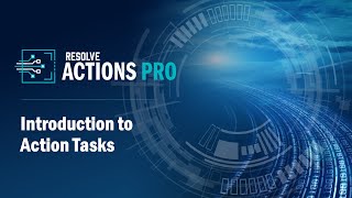Understanding Action Tasks in Resolve Actions PRO for Powerful Automation