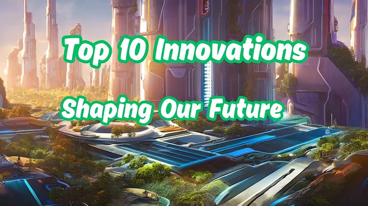 Top 10 Innovations Shaping Our Future