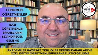 Mebde Gelişmeler Akademiler, Fenomen Öğretmenler, Tebliğler Dergisi Ve Özel Eğitim