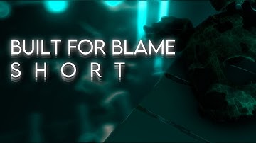 SFM - Built For Blame - S H O R T