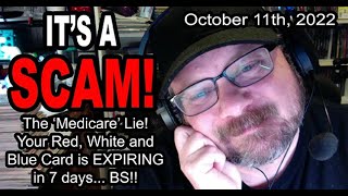 IT'S A SCAM! MEDICARE SCAM! The 'Medicare' LIE! Your Red, White and Blue Card is EXPIRING in 7 Days!